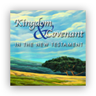 Kingdom & Covenant in the New Testament cover art